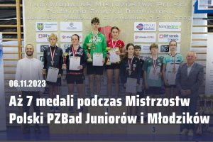 Read more about the article Aż 7 medali podczas Indywidualnych Mistrzostw Polski PZBad Juniorów i Młodzików w Częstochowie