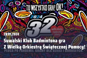 Read more about the article Suwalski Klub Badmintona gra wspólnie z Wielką Orkiestrą Świątecznej Pomocy